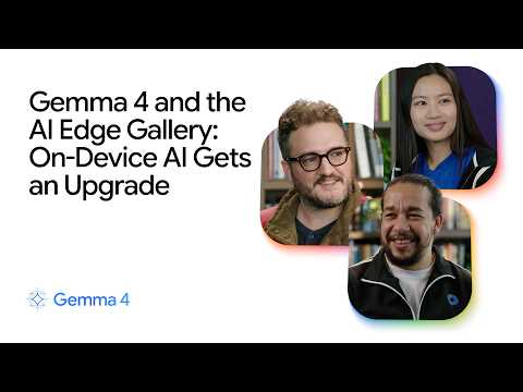 Gemma 4 and the AI Edge Gallery: On-Device AI Gets an Upgrade video thumbnail